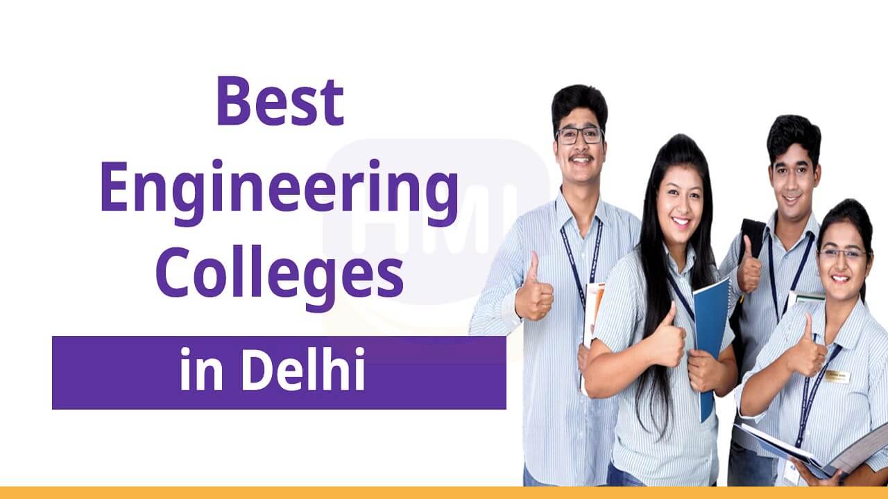 दिल्ली के टॉप इंजीनियरिंग कॉलेज की सूची (Engineering Colleges In Delhi ...